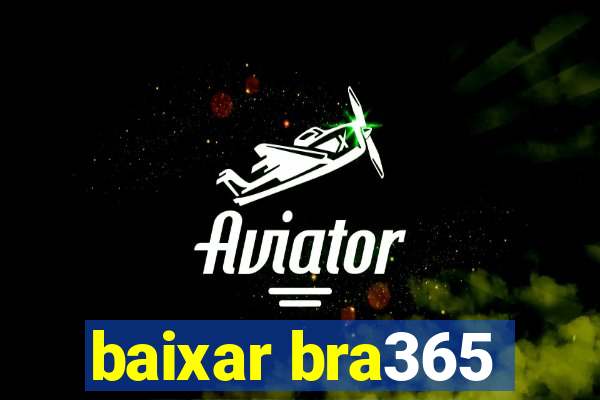 baixar bra365